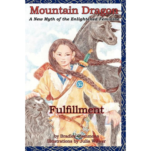 Mountain Dragon: Fulfillment: A New Myth of the Enlightened Feminine, (Paperback)