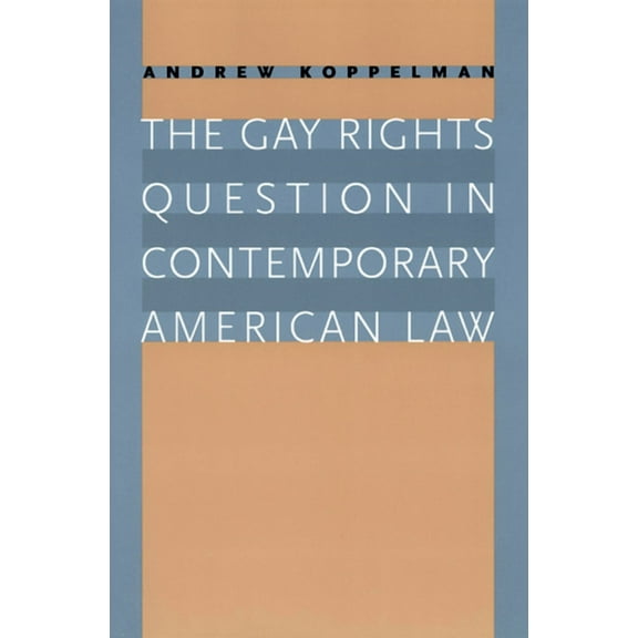The Gay Rights Question in Contemporary American Law (Paperback)