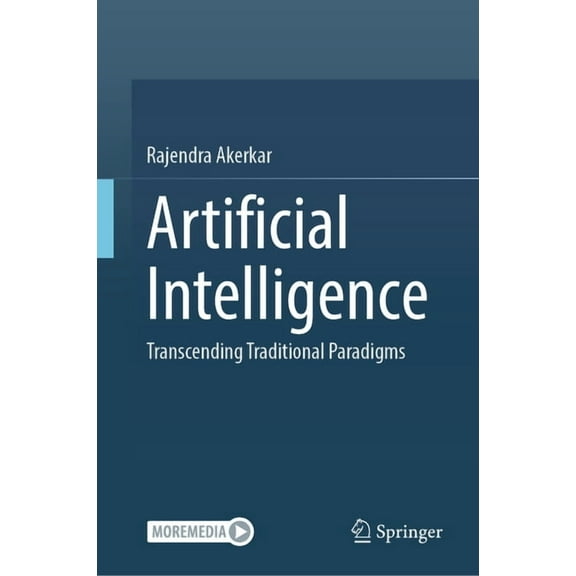 Artificial Intelligence: Transcending Traditional Paradigms, (Hardcover)