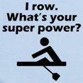 thumbnail image 2 of CafePress - I Row Whats Your Super Power Body Suit - Baby Light Bodysuit, Size Newborn - 24 Months, 2 of 4