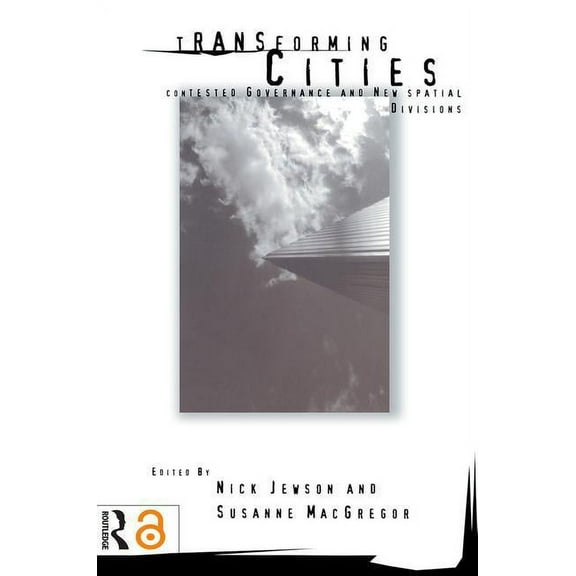 Transforming Cities: New Spatial Divisions and Social Tranformation, (Paperback)