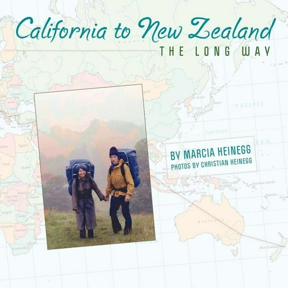 California to New Zealand THE LONG WAY, (Paperback)