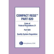 Compact Regs Parts 820: CFR 21 Part 820 Quality System Regulation (10 Pack) - Interpharm