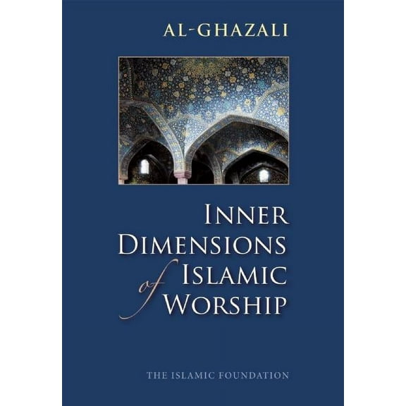 Inner Dimensions of Islamic Worship (Paperback)