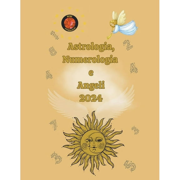 Astrologia, Numerologia e Angeli 2024, (Paperback)