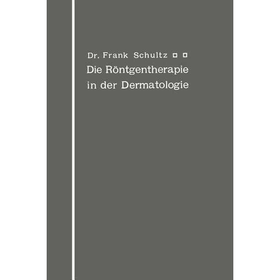 Die Röntgentherapie in Der Dermatologie, (Paperback)
