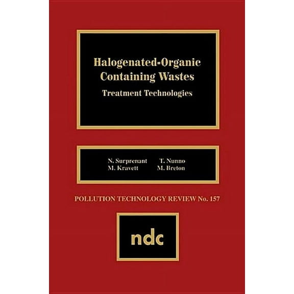 Pollution Technology Review, Halogenated-Organic Containing Waste, Book 157, (Hardcover)
