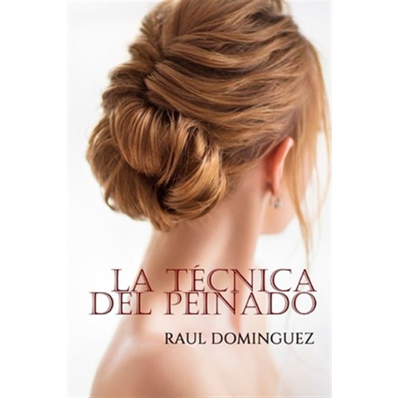 Pre-Owned La Tcnica del Peinado (Paperback) by Raul Dominguez
