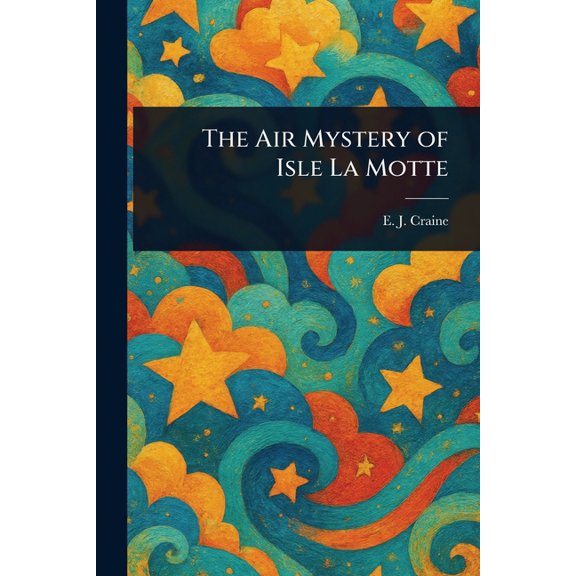 The Air Mystery of Isle La Motte, (Paperback)