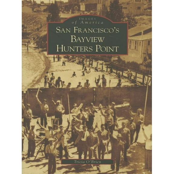 Images of America San Francisco's Bayview Hunters Point, (Paperback)