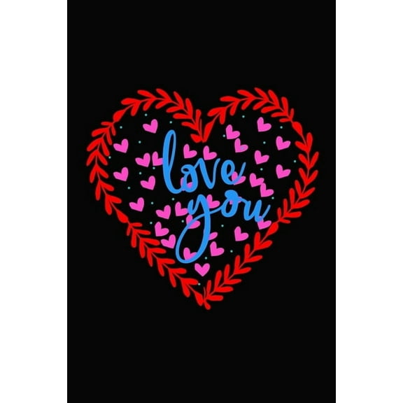 Love you : Girlfriendor boyfriend valentine's day gift ideas share the love with him or her. Lovely cover message for people of all ages who love the romance that Valentines Day brings. (Paperback)