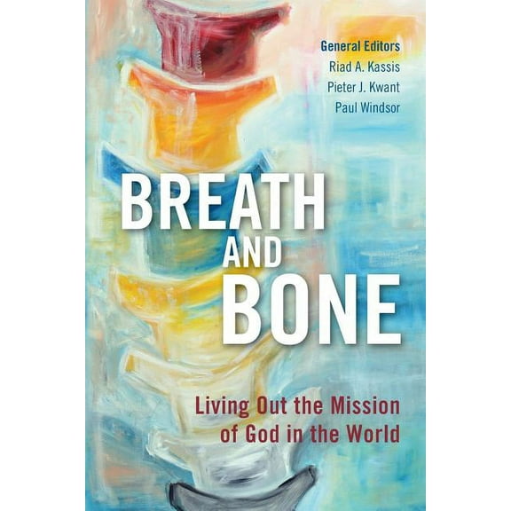 Breath and Bone: Living Out the Mission of God in the World (Paperback)