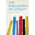 thumbnail image 1 of Pre-Owned The Philosophy of Loyalty, 9781314614275, 1314614274, Paperback,, 1 of 1