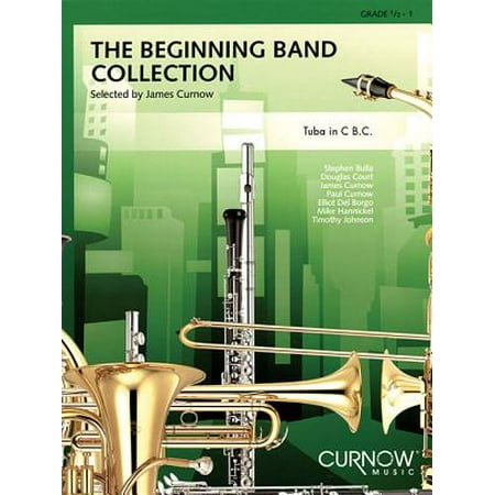 Big Band Tuba - Curnow Music The Beginning Band Collection (Grade 0.5) (Tuba in C (B.C.)) Concert Band Level .5 to 1 by James Curnow