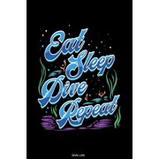Eat Sleep Dive Repeat : Detailed Scuba Dive Log Book For Up To 120 Dives I Dive Officer Freediving Sport Gift for Scuba Certification Instructor Dive Master Booklet Underwater Journal Diving Diary Dive Deep Sea I Size 6 x 9 I 120 Pages