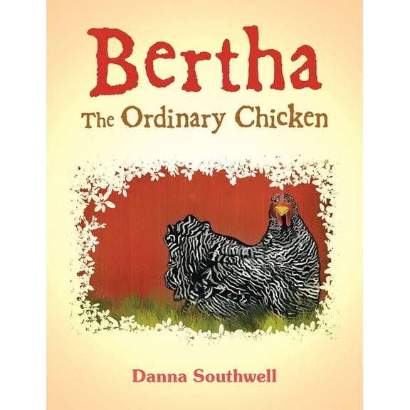 Bertha The Ordinary Chicken, (Paperback)