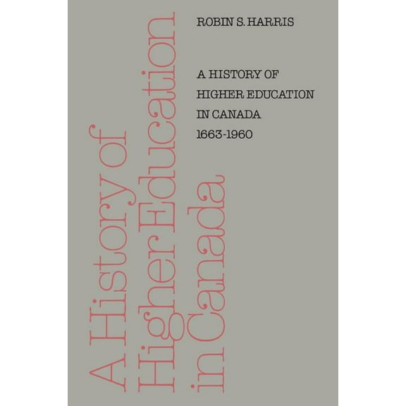 Heritage A History of Higher Education in Canada 1663-1960, (Paperback)