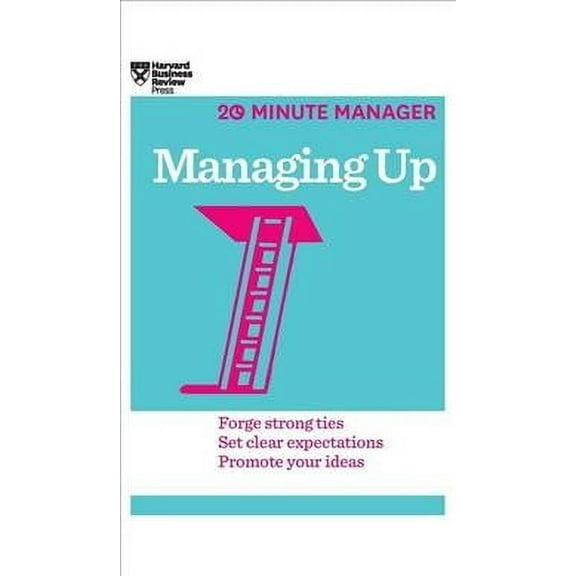 Managing Up (HBR 20-Minute Manager Series) (Hardcover)