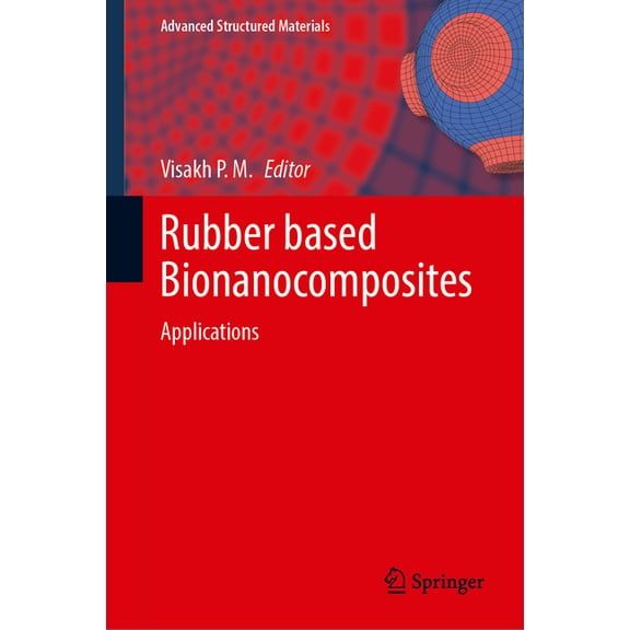 Advanced Structured Materials Rubber Based Bionanocomposites: Applications, Book 227, (Hardcover)