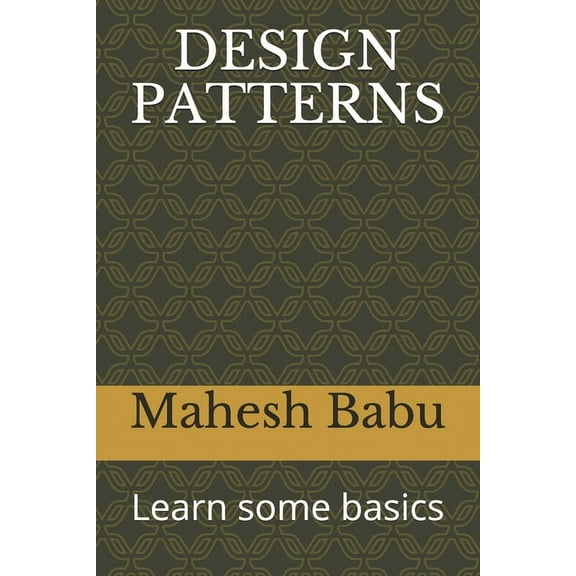 Design Patterns: Learn some basics (Paperback)