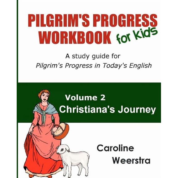 Pilgrim's Progress Workbook for Kids: Christiana's Journey: A study guide for Pilgrim's Progress in Today's English, (Paperback)