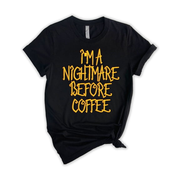 I'm A Nightmare Before Coffee T-shirt, Funny Halloween Shirt for Women & Men, Graphic Tee Black