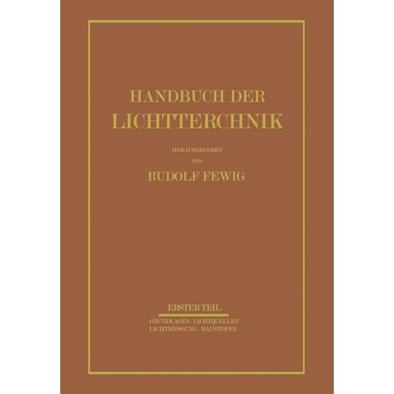 Handbuch Der Lichttechnik: Erster Teil, (Paperback)