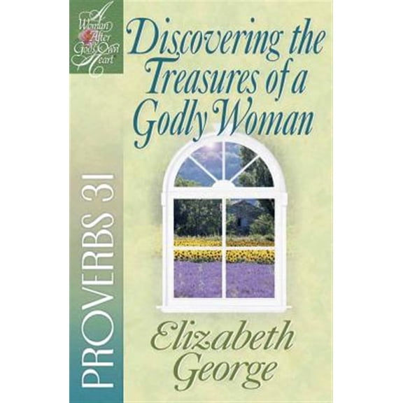 Pre-Owned Discovering the Treasures of a Godly Woman: Proverbs 31 (Paperback) 0736908188 9780736908184