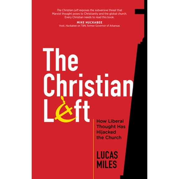 Pre-Owned The Christian Left: How Liberal Thought Has Hijacked the Church (Paperback) 1424562147 9781424562145