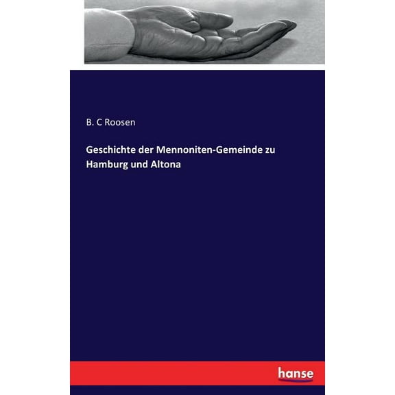 Geschichte der Mennoniten-Gemeinde zu Hamburg und Altona, (Paperback)