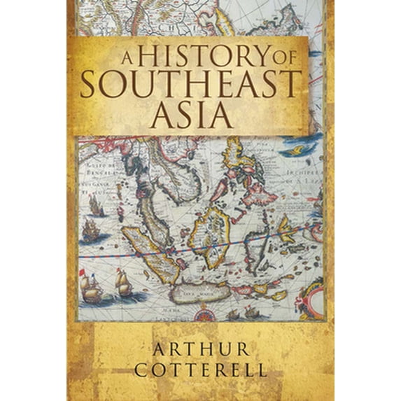Pre-Owned A History of Southeast Asia (Paperback) 981436102X 9789814361026