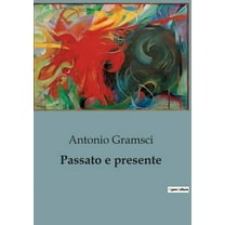 Passato e presente: Riflessioni sulla societÃ  tra tradizione e modernitÃ , (Paperback)