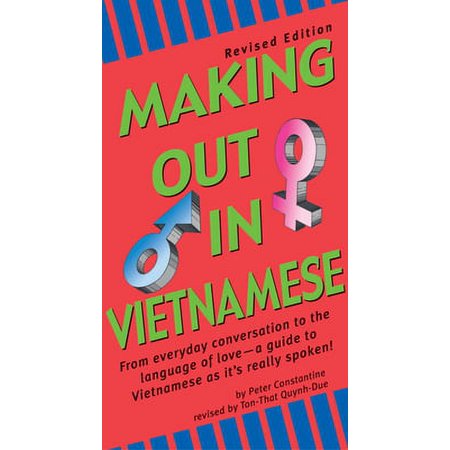 Making Out in Vietnamese : From Everyday Conversation to the Language of Love - A Guide to Vietnamese As It's Really Spoken!, Used [Paperback]