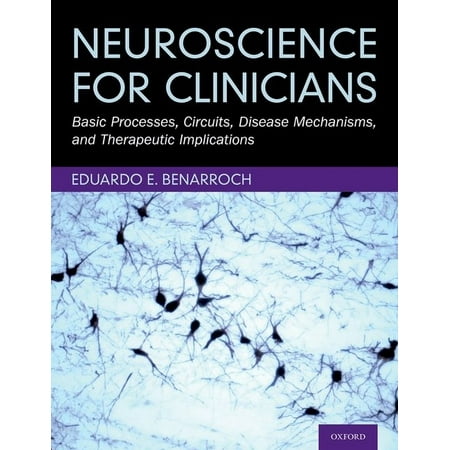 UPC: 9780190948894 | Neuroscience for Clinicians: Basic Processes Circuits Disease Mechanisms and Therapeutic Implications (Hardcover)