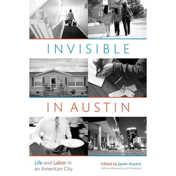 Invisible in Austin : Life and Labor in an American City (Paperback)