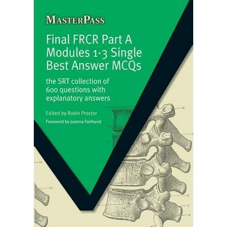 Final Frcr Part a Modules 1-3 Single Best Answer McQs : The Srt Collection of 600 Questions with Explanatory (Best Rope For Srt)