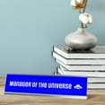 thumbnail image 2 of Manager of the universe, Blue Silver Frame, Desk Sign (2x8"), 2 of 3