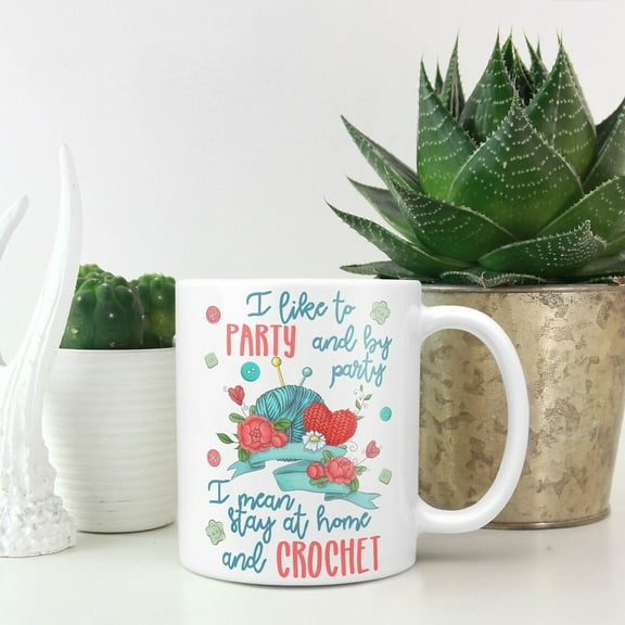 Gifts for Crocheters, Funny Crochet mug - I like to party