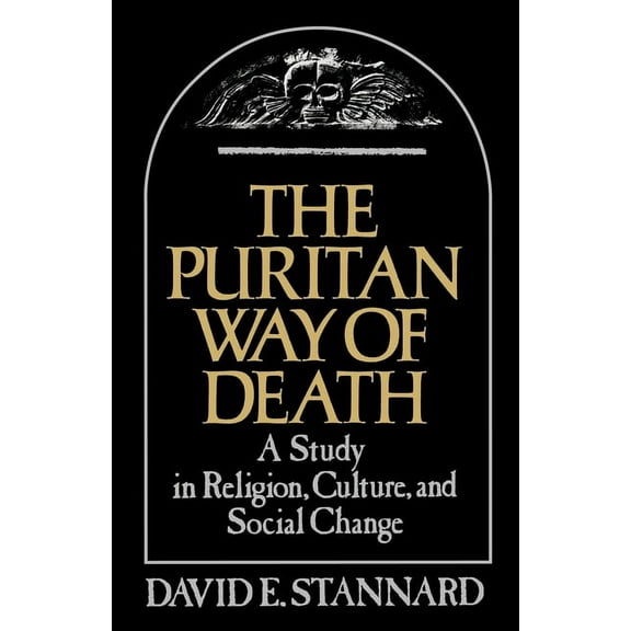 Galaxy Books The Puritan Way of Death: A Study in Religion, Culture, and Social Change, (Paperback)