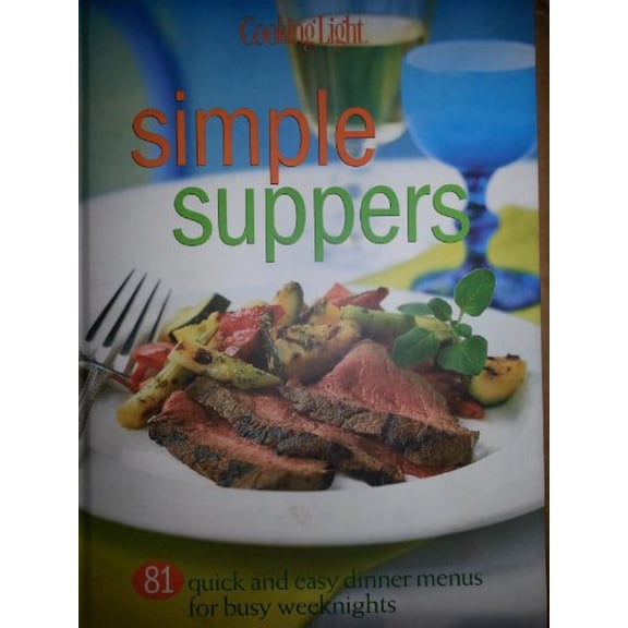 Pre-Owned Simple Suppers (Cooking Light), 9780848731847, 0848731840, Hardcover, First Edition edition