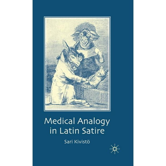 Medical Analogy in Latin Satire, (Hardcover)