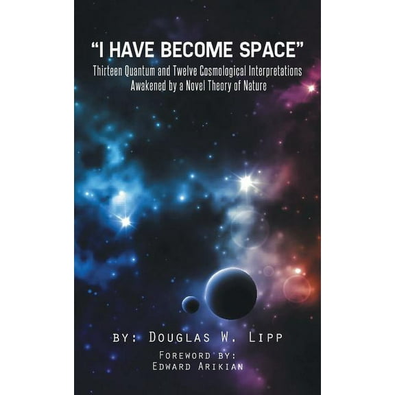 I Have Necome Space : Thirteen Quantum and Twelve Cosmological Interpretations Awakened by a Novel Theory of Nature