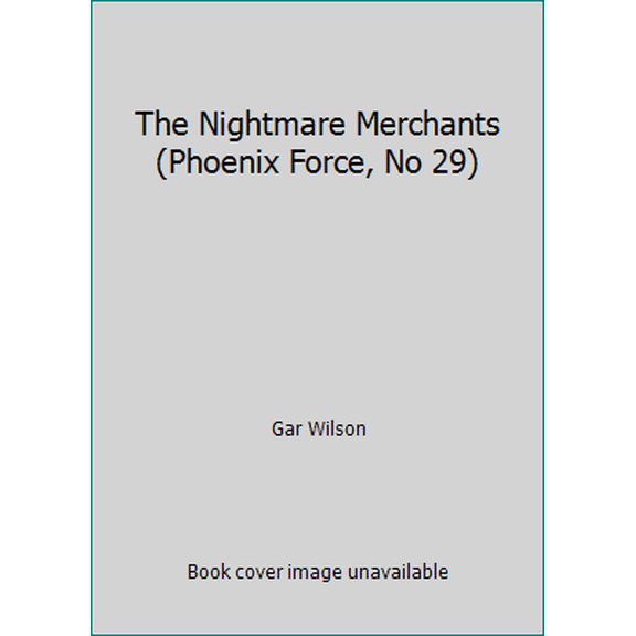 Pre-Owned The Nightmare Merchants (Phoenix Force, No 29) (Paperback) 0373613296 9780373613298