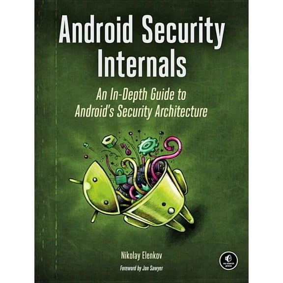 Android Security Internals : An In-Depth Guide to Android's Security Architecture (Paperback)