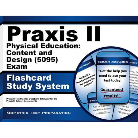 Praxis II Physical Education Content and Design (5095) Exam Flashcard Study System : Praxis II Test Practice Questions and Review for the Praxis II Subject