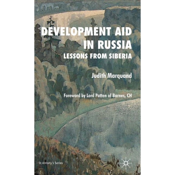 St Antony's Development Aid in Russia: Lessons from Siberia, (Hardcover)