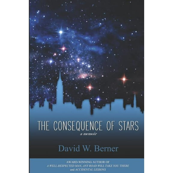 The Consequence of Stars: A Memoir of Home  Paperback  David W. Berner