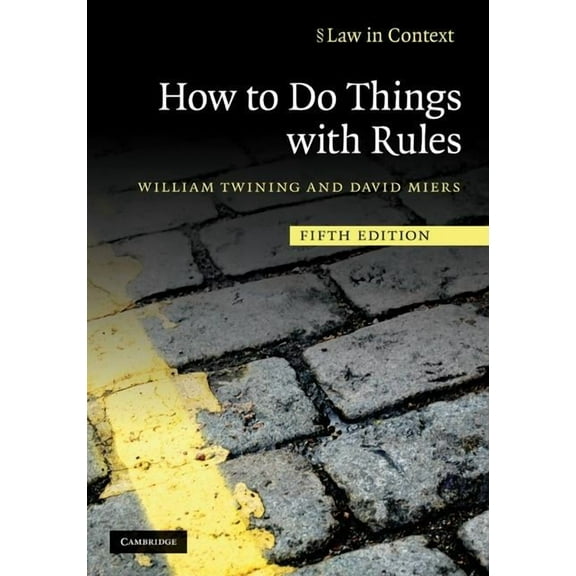 Law in Context How to Do Things with Rules: A Primer of Interpretation, (Hardcover)