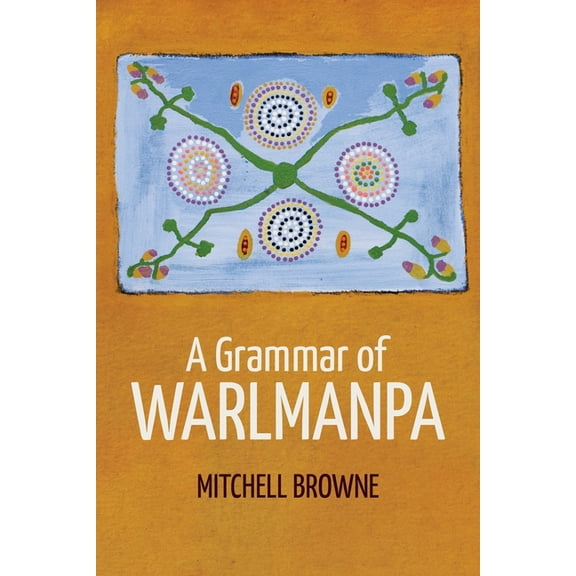 Asia-Pacific Linguistics A Grammar of Warlmanpa, (Paperback)