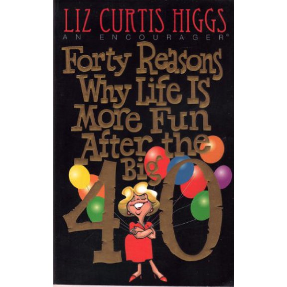 Pre-Owned Forty Reasons Why Life Is More Fun After The Big 40, 9780785276159, 0785276157, Paperback, First Edition edition